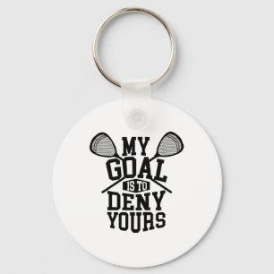 Funny Lacrosse Goalie - My Goal Is To Deny Yours 2 Keychain