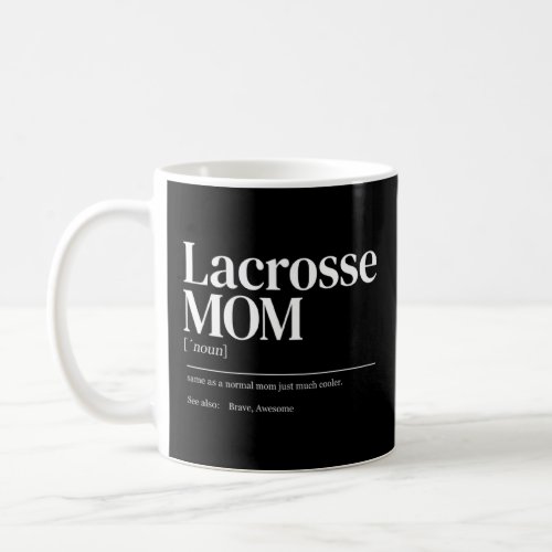 Funny Lacrosse Quote Definition Mom Woman  Coffee Mug