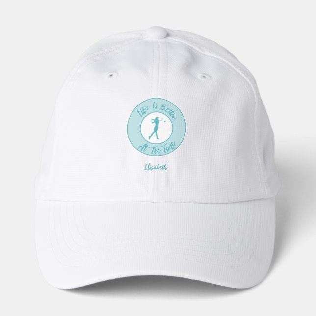 Funny Ladies Golfer Life Is Better Tee Time Teal Performance Cap (Front)