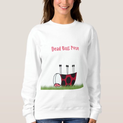 Funny Ladybug Dead Bug Yoga Pose Sweatshirt