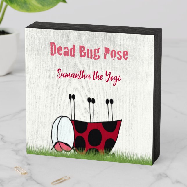 Funny Ladybug Dead Bug Yoga Pose Wooden Box Sign (In Situ Horizontal)