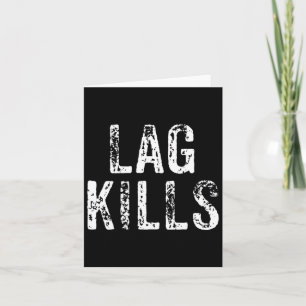 Funny Lag Kills Video Game Pc Hardcore Gamer Gift  Card