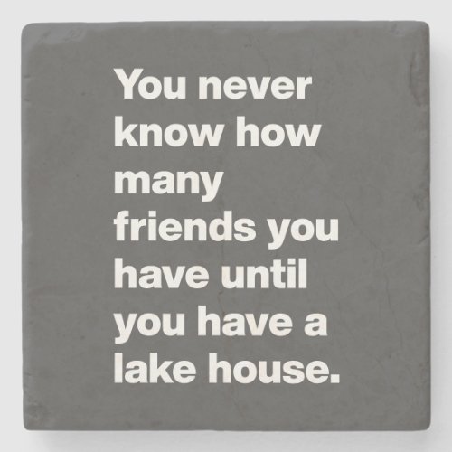 Funny Lake House Friends Quote Typography Black  Stone Coaster