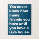Funny Lake House Friends Quote Typography Blue Jigsaw Puzzle<br><div class="desc">This puzzle showcases a humorous message reading, "You never know how many friends you have until you have a lake house, " set in bold, white text against a deep blue background. Perfect for lake house owners or those who enjoy lakeside living, this puzzle is a fun activity for gatherings...</div>