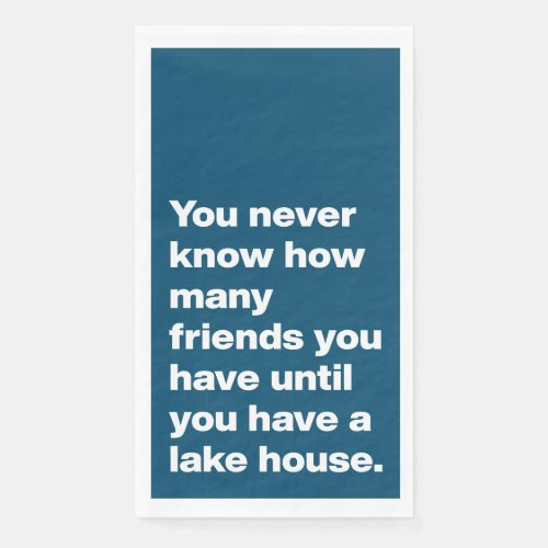 Funny Lake House Friends Quote Typography Blue  Paper Guest Towels