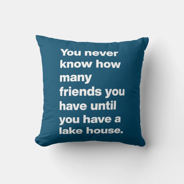Funny Lake House Friends Quote Typography Blue Throw Pillow (Front)