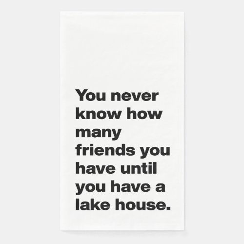 Funny Lake House Friends Quote Typography White Paper Guest Towels
