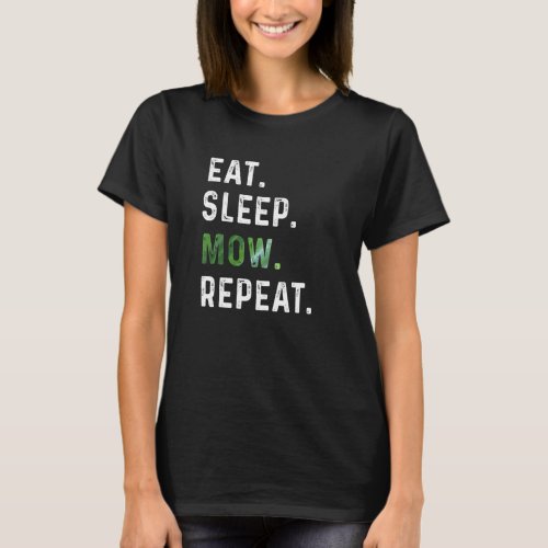 Funny Landscaper  For Men Lawncare Eat Sleep Mow R T_Shirt