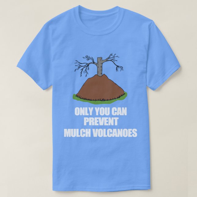 Funny Landscaper Mulch Volcano Gardening T-Shirt (Design Front)