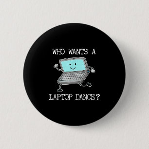 Funny Laptop Dance Dancing Computer Pun Quote Fun Button
