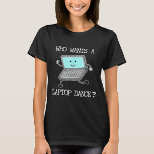 Funny Laptop Dance Dancing Computer Pun Quote Fun  T-Shirt