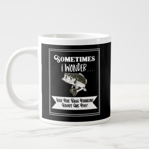 Funny Largemouth Bass Fishing Quote for Men Giant Coffee Mug