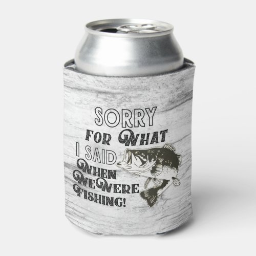 Funny Largemouth Bass Fishing Quote Sorry Fish Can Cooler
