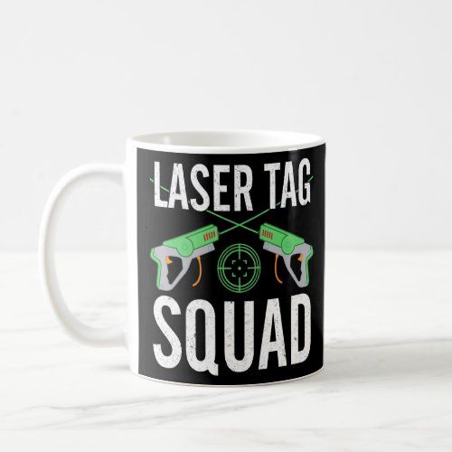 Funny Laser Tag Squad Lasertag Team Player Laser T Coffee Mug