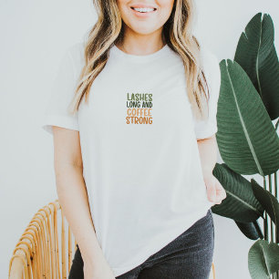 Funny Lashes And Coffee Quote T-Shirt