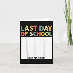 Funny Last Day Of School Sign My Shirt Graduation  Card