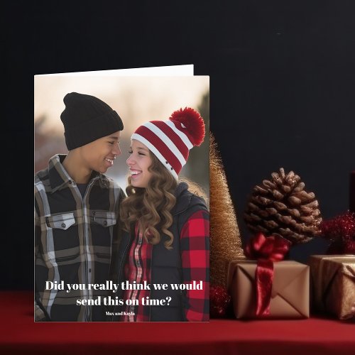 Funny Late Christmas Photo Belated Folded Holiday Card