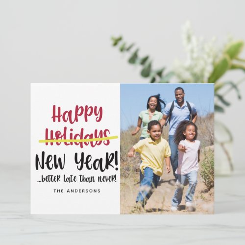 Funny Late Happy New Year Photo  Holiday Card