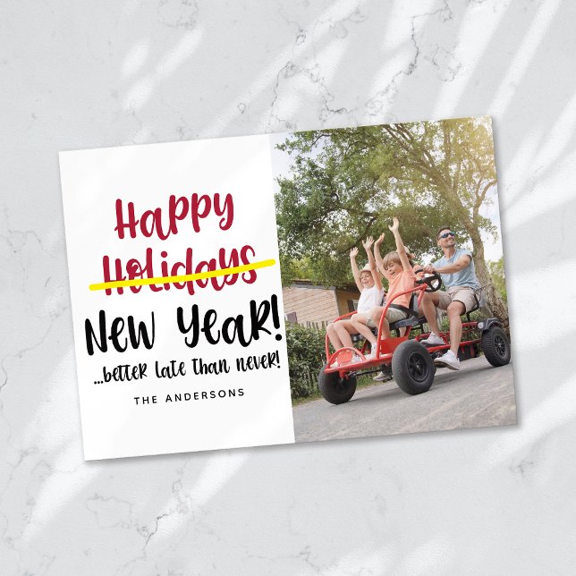 Funny Late Happy New Year Photo Holiday Card (Creator Uploaded)