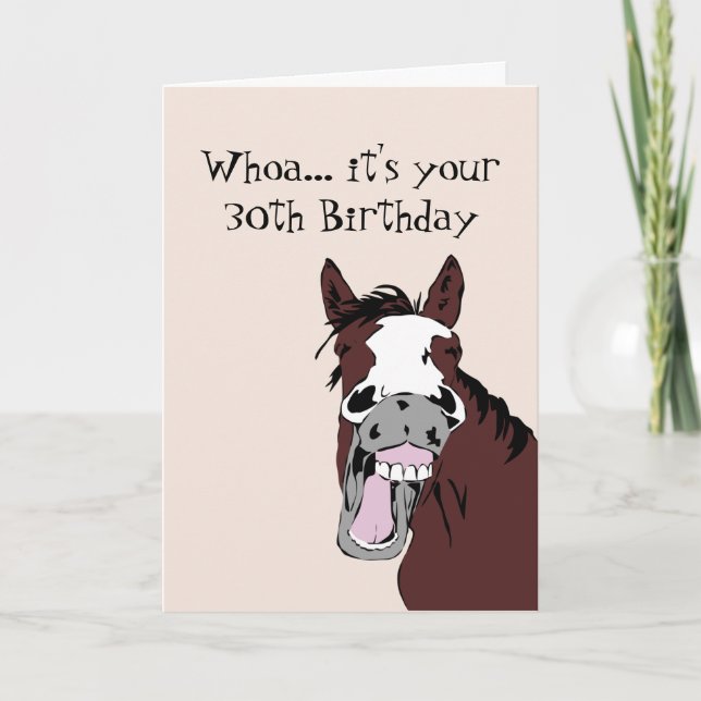 Funny Laughing Horse Humor 30th Birthday Card (Front)