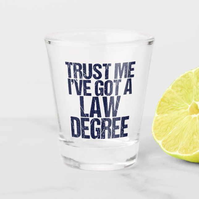 Funny Law School Graduation Lawyer Humor Quote Shot Glass (Front)