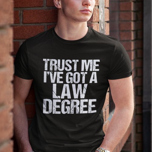 Funny Law School Graduation Lawyer Humor Quote T_Shirt