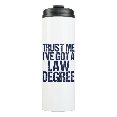 Funny Law School Graduation Lawyer Humor Quote Thermal Tumbler