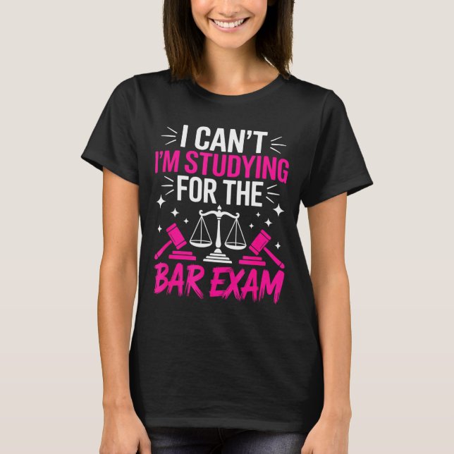 Funny Law School Student Gift - Can't Studying For T-Shirt (Front)