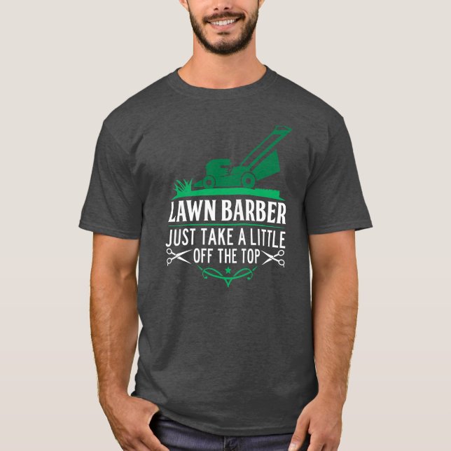 Funny Lawn Barber Mowing Saying Lawn Mower Grass T-Shirt (Front)