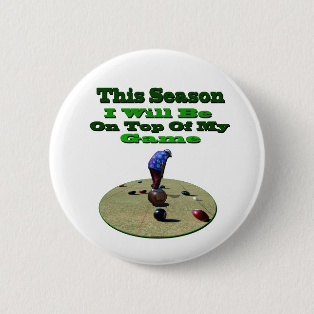 Funny Lawn Bowls Be On Your Game,   Button (Front)