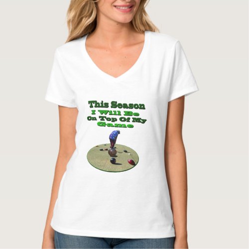 Funny Lawn Bowls Be On Your Game Ladies T_Shirt