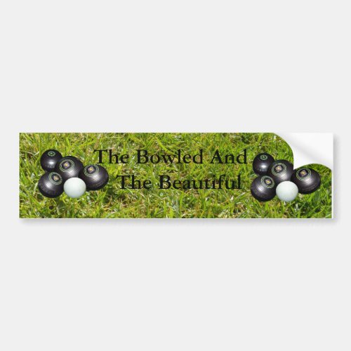 Funny Lawn Bowls Bowled Beautiful Design Bumper Sticker