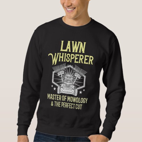 Funny Lawn Care  Landscaper Mowing Sweatshirt