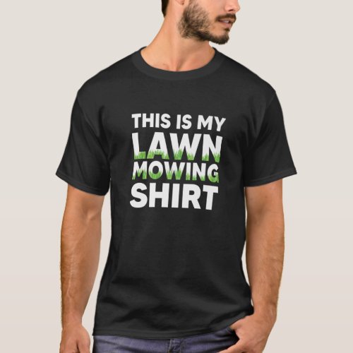 FUNNY LAWN CARE MOWING Landscaping Grandpa Dad T_Shirt