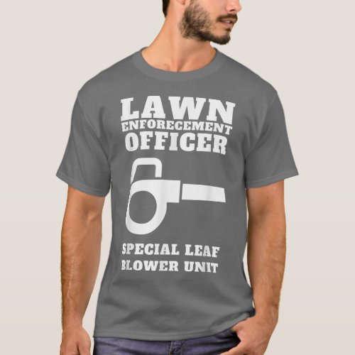 Funny Lawn Care officer leaf blower unit  T_Shirt