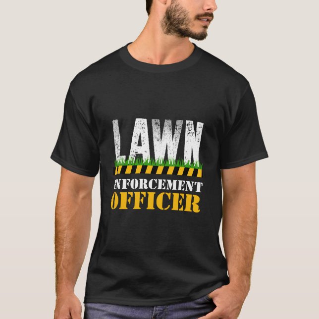 Funny Lawn Enforcement Officer Mowing Gift For Men T-Shirt (Front)