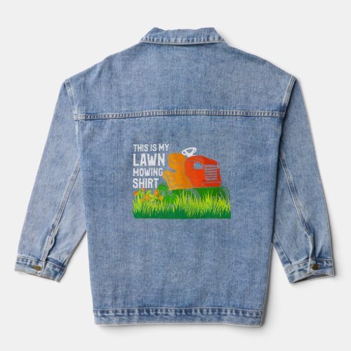 Funny Lawn Mower Saying This Is My Lawn Mowing  Denim Jacket