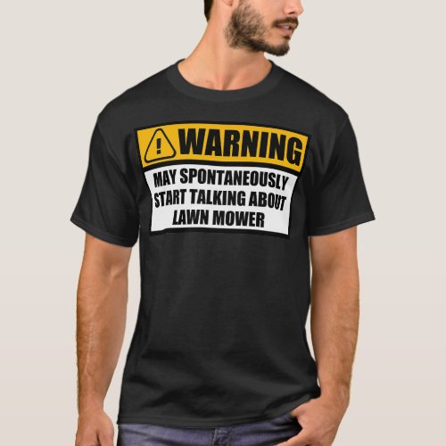 Funny Lawn Mower Spontaneously Warning T_Shirt
