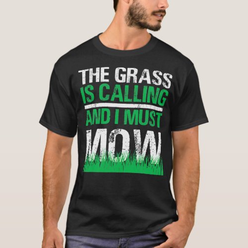 Funny Lawn Mower The Grass Is Calling Yard Work La T_Shirt