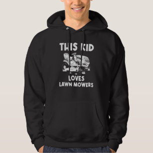 Funny Lawn Mowing For Kids Lawn Mower Farm Gardeni Hoodie