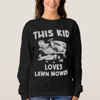 Funny Lawn Mowing Gift For Kids Lawn Mower Farm Ga Sweatshirt