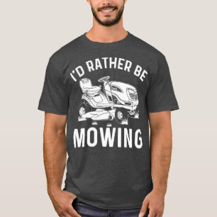 Funny Lawn Mowing Gift Men Women Lawn Mower Farm T-Shirt