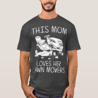 Funny Lawn Mowing Gift Mom Women Lawn Mower Farm