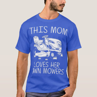 Funny Lawn Mowing Gift Mom Women Lawn Mower Farm T-Shirt