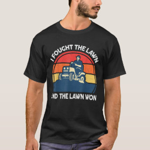 Funny Lawn Mowing Shirt I Fought The Lawn And The 