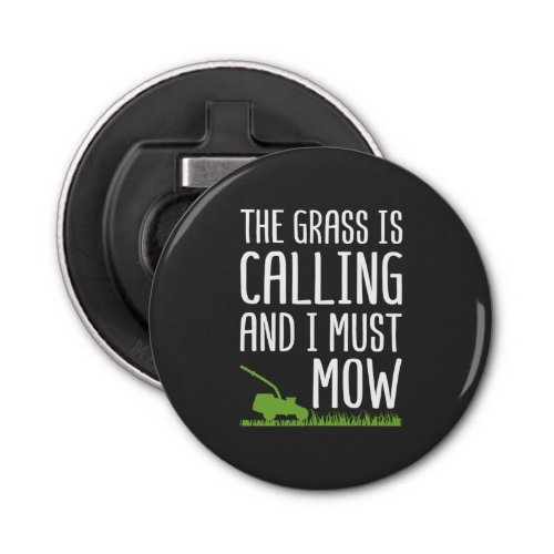 Funny Lawn Mowing _ The Grass Is Calling  Bottle Opener