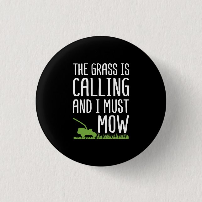 Funny Lawn Mowing - The Grass Is Calling Button (Front)