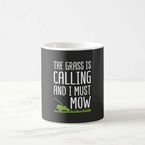 Funny Lawn Mowing _ The Grass Is Calling Coffee Mug