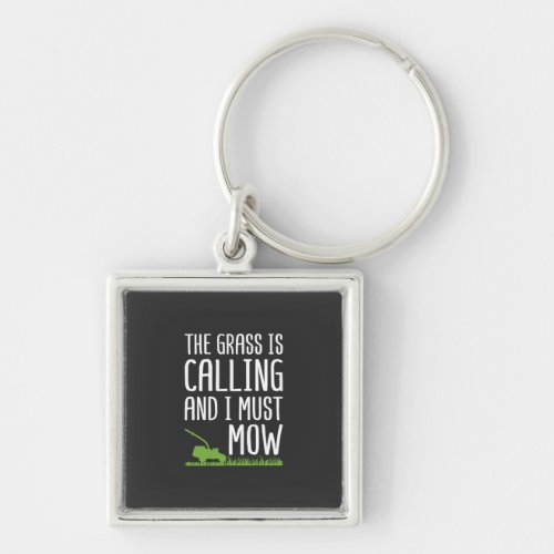 Funny Lawn Mowing _ The Grass Is Calling  Keychain