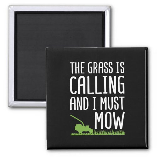 Funny Lawn Mowing _ The Grass Is Calling Magnet